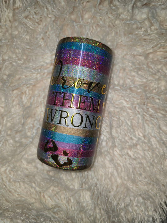 Prove them wrong holo serape skinny can koozie needs final coat